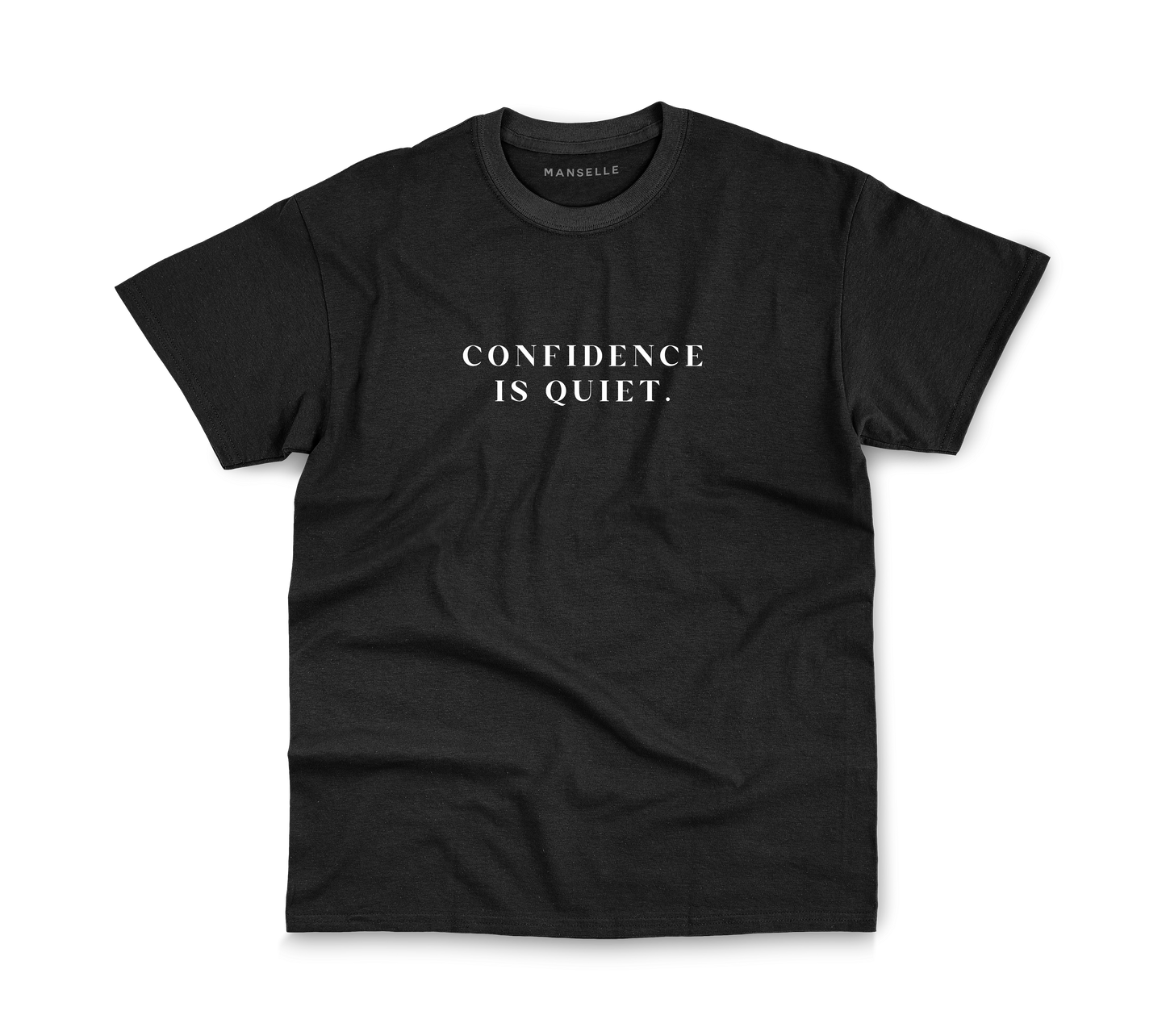 Confidence Is Quiet Tee  PRESALE